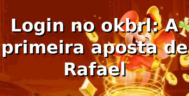 Login no okbrl: A primeira aposta de Rafael 🎲